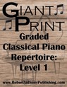 GIANT PRINT Graded Classical Piano Repertoire: Level 1 - Robert Anthony - 9798879359404
