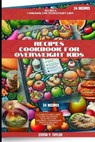 Receipe Cookbook for Overweight Kids: 24 Parent's Diet-Free Guide to Raising Healthy & Fit Children, Overweight Prevent Recipes Cookbook - Emma Y. Taylor - 9798879718614