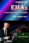 Mastering Exponential Moving Averages for beginners by Lalit Mohanty - Lalit Prasad Mohanty - 9798880033225