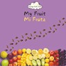 My Fruit Mi Fruta - Bilingual Spanish English Book for Toddlers and Young Children Ages 1-7 - Valerie Valdés - 9798880164820