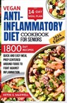 Vegan Anti-inflammatory Diet Cookbook For Seniors: Quick and Easy Meal Prep Centered Around Foods To Fight Against Inflammation - Kevin S. Maxwell - 9798880228355