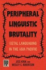 Peripheral Linguistic Brutality - Jess Kruk ; Wesley C. Robertson - 9798880700622