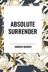 Absolute Surrender - Andrew Murray - 9798880901043
