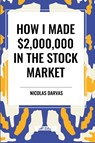 How I Made $2,000,000 in the Stock Market - Nicolas Darvas - 9798880905584