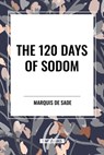 The 120 Days of Sodom - Marquis De Sade - 9798880912544