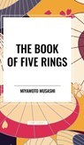The Book of Five Rings - Miyamoto Musashi - 9798880913527