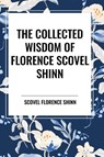 Shinn, F: Collected Wisdom of Florence Scovel Shinn - Florence Scovel Shinn - 9798880913961