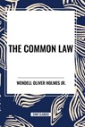 The Common Law - Wendell Oliver Holmes - 9798880914074