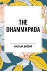 The Dhammapada - Gautama Buddha - 9798880914692