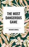 The Most Dangerous Game - Richard Connell - 9798880918331