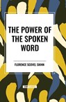 The Power of the Spoken Word - Florence Scovel Shinn - 9798880919253