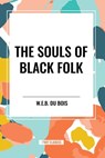 The Souls of Black Folk (An African American Heritage Book) - W E B Du Bois - 9798880921119