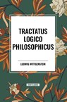 Tractatus Logico Philosophicus - Ludwig Wittgenstein - 9798880923977