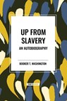 Up from Slavery - Booker T Washington - 9798880924349