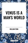 Venus Is a Man's World - William Tenn - 9798880924448