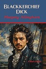 Blackkerchief Dick - Margery Allingham - 9798880925827