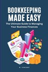 Bookkeeping Made Easy (Large Print Edition) - B. Vincent - 9798881445676
