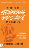 Secrets to Stewarding God's Voice in a New Era - Jeremiah Johnson - 9798881500719