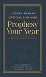 The Official Summary of Prophesy Your Year: The Adventure of Discovering God's Voice Throughout the Year - Lindsey Reiman - 9798881503963