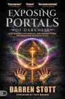 Exposing Portals of Darkness - Darren Stott - 9798881507329