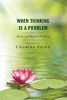 When Thinking Is a Problem - Charles Eigen - 9798881800581