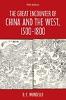 The Great Encounter of China and the West, 1500–1800 - D. E. Mungello - 9798881801052