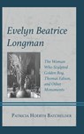 Evelyn Beatrice Longman - Patricia Hoerth Batchelder - 9798881804244