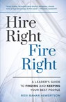 Hire Right, Fire Right - Roxi Bahar Hewertson - 9798881806958