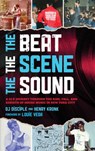 The Beat, the Scene, the Sound - DJ (artist Disciple ; Henry (freelance journalist) Kronk - 9798881807559