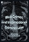 Blue Crimes and International Criminal Law - Regina M. Paulose - 9798881902407