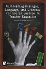Cultivating Dialogue, Language, and Literacy for Social Justice in Teacher Education - Adam Devitt - 9798881903473