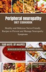 Peripheral neuropathy diet cookbook: Healthy and Delicious Nerve-Friendly Recipes to Prevent and Manage Neuropathy Symptoms - David Salcedo - 9798882738937