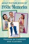 Adult Picture Book of 1950s Memories: Photos of Fashion and Clothes - Spring Lane Press - 9798882907333