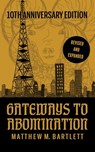 Gateways to Abomination: 10th Anniversary Edition - Matthew M. Bartlett - 9798883078070