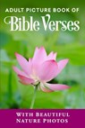 Adult Picture Book of Bible Verses: With Beautiful Nature Photos - Spring Lane Press - 9798883154927