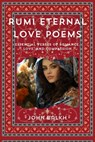 Rumi Eternal Love Poems: Essential Verses Of Romance, Love And Compassion - Maulana Jalal Al-Din Rumi - 9798883716224