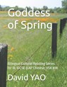 Goddess of Spring: Bilingual Cultural Reading Series for IB, IGCSE & AP Chinese, HSK #18 - David Yao - 9798883812834