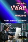 VWAP trading indicator for beginners by Lalit Mohanty - Lalit Prasad Mohanty - 9798883863461