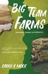 Big Team Farms - Sarah K Mock - 9798885041386
