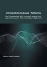 Introduction to Data Platforms - Anthony David Giordano - 9798885053860