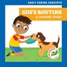 Gus's Routine: A Looping Story - Elizabeth Everett - 9798885241762