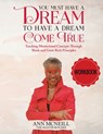 You Must have a Dream to have a Dream Come True! WORKBOOK - Ann E. McNeill - 9798885267106