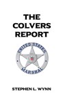 The Colvers Report - Stephen L. Wynn - 9798885272629