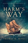 In Harm's Way - Thomas M. Wing - 9798885281195
