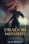 Dragon Missing - Talia Beckett ; Jess Mountifield - 9798885416641