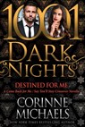 Destined for Me: A Come Back for Me/Say You'll Stay Crossover Novella - Corinne Michaels - 9798885420273