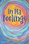 In My Feelings: A Teen Guide to Discovering What You Feel So You Can Decide What to Do - Vidal Annan - 9798885540001