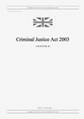 Criminal Justice Act 2003 (c. 44) - United Kingdom Legislation - 9798885590143