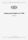 Employment Rights Act 1996 (c. 18) - United Kingdom Legislation - 9798885590174