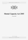 Mental Capacity Act 2005 (c. 9) - United Kingdom Legislation - 9798885590266